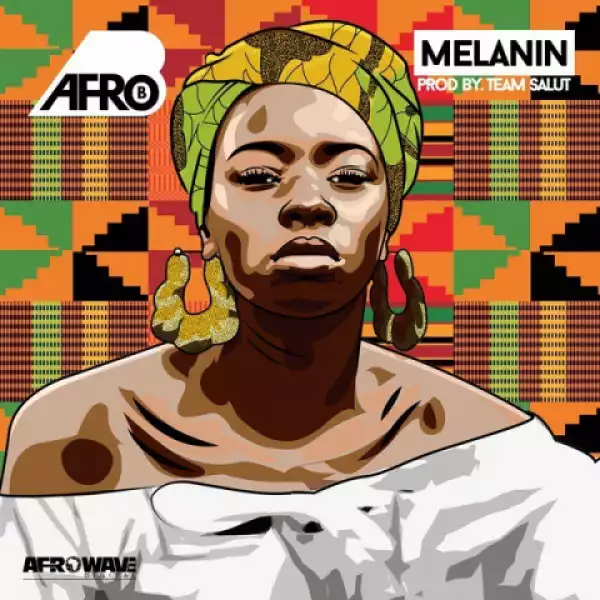 Afro B - Melanin (Prod. Team Salut)